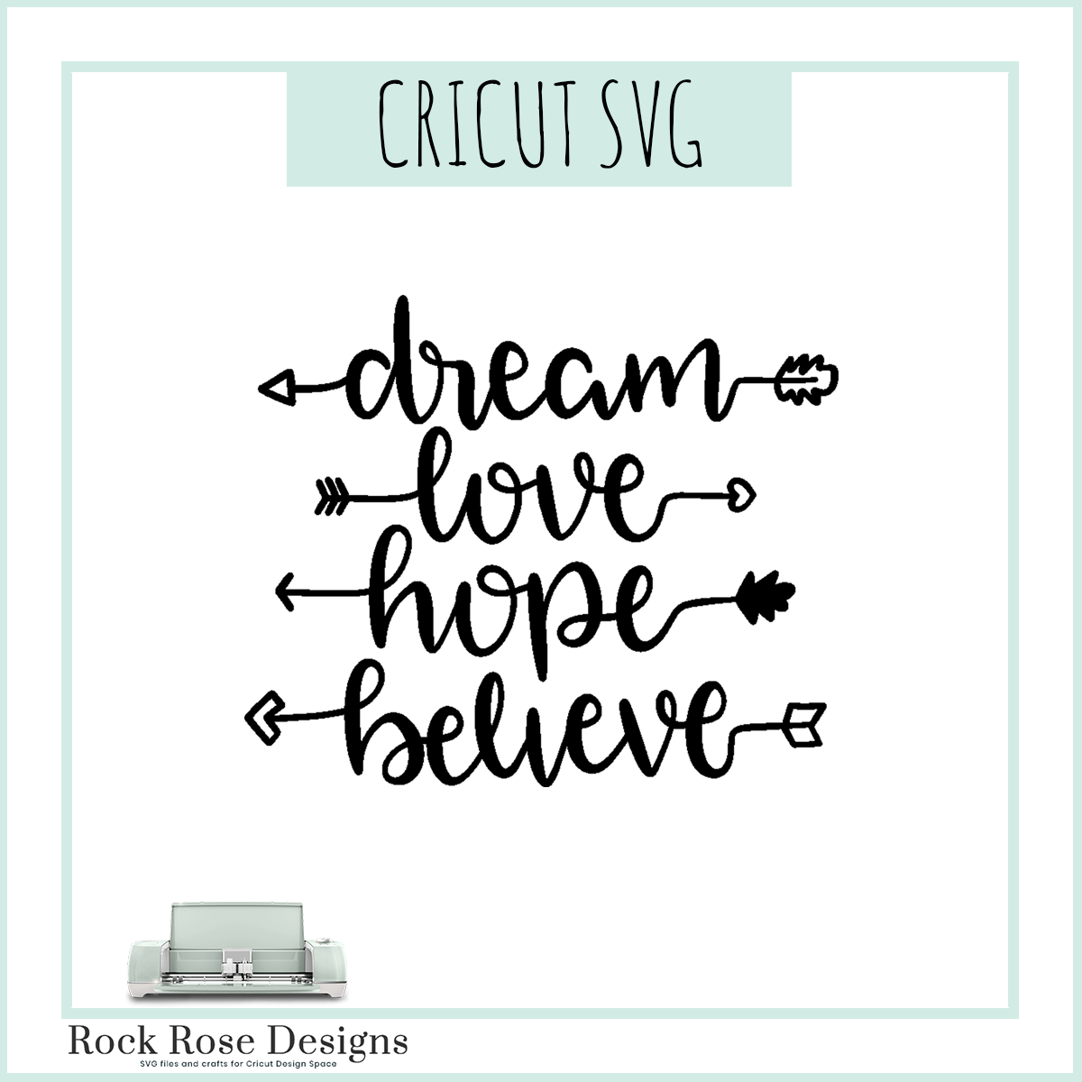Download Dream Love Hope Believe Svg Cut File Copy Rock Rose Designs Rock Rose Designs