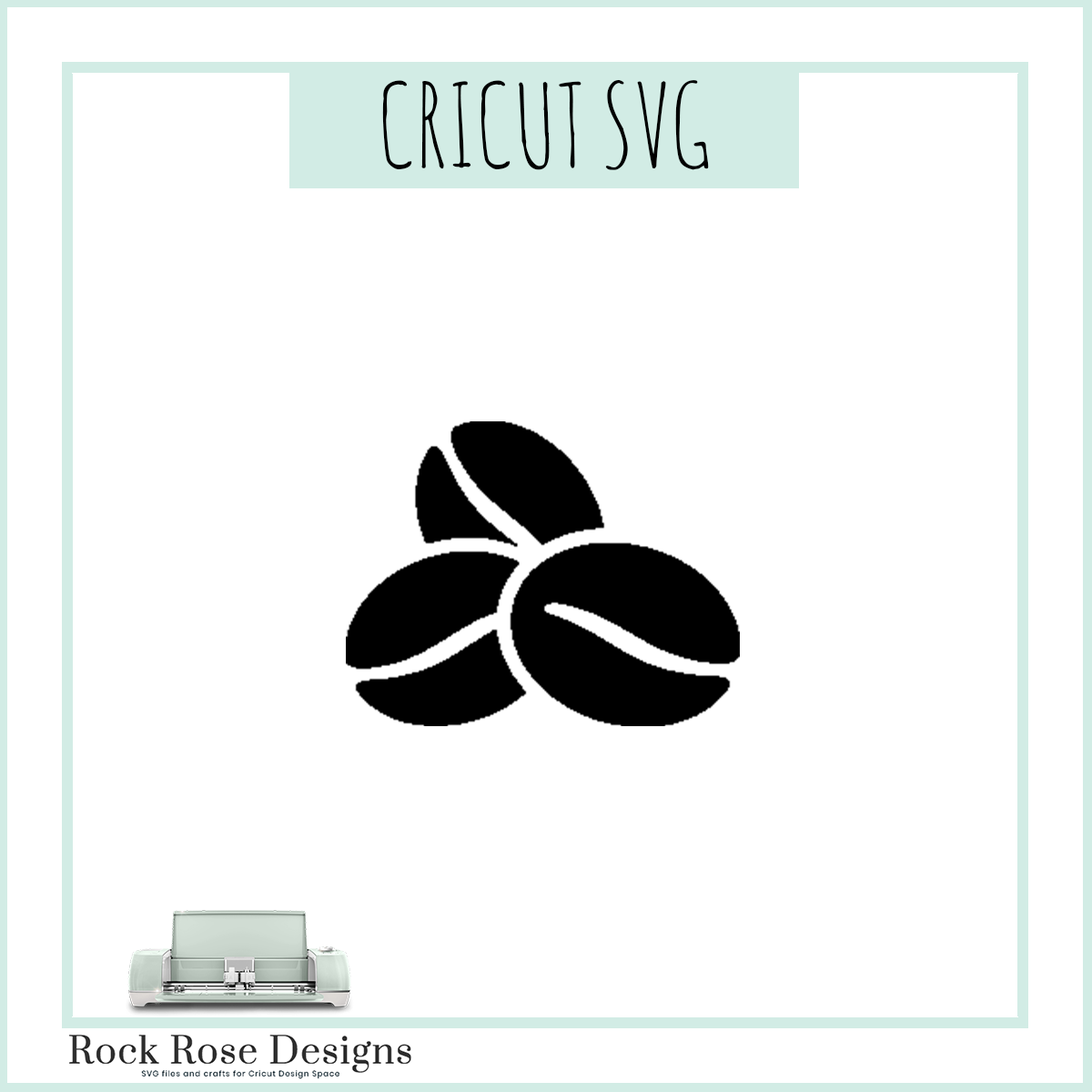 Download Coffee Beans - SVG CUT FILE Rock Rose Designs - Rock Rose ...