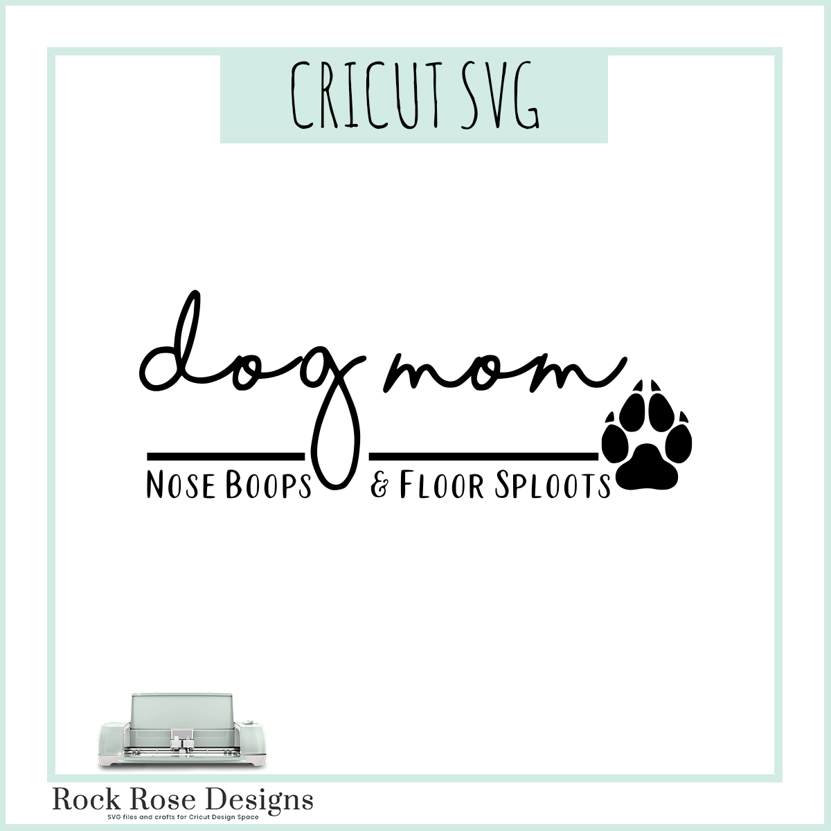 Download Dog Mom Nose Boops Floor Sploots Svg Cut File Rock Rose Designs Rock Rose Designs